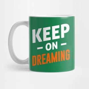 Keep on Dreaming Mug